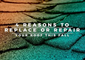 4 Reasons to Replace or Repair Your Roof This Fall