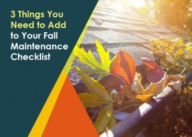 3 Things You Need to Add to Your Fall Maintenance Checklist