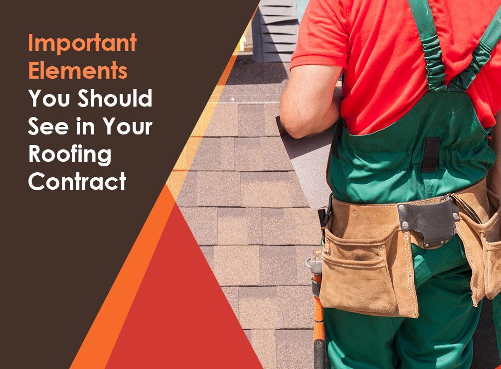 contract important elements important elements you should see in your roofing contract contract important elements important elements you should see in your roofing contract