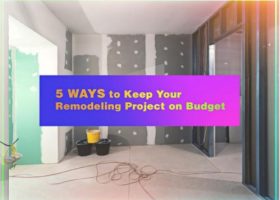 5 Ways to Keep Your Remodeling Project on Budget