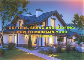 Gutters, Siding and Roofing: How to Maintain Your Exterior
